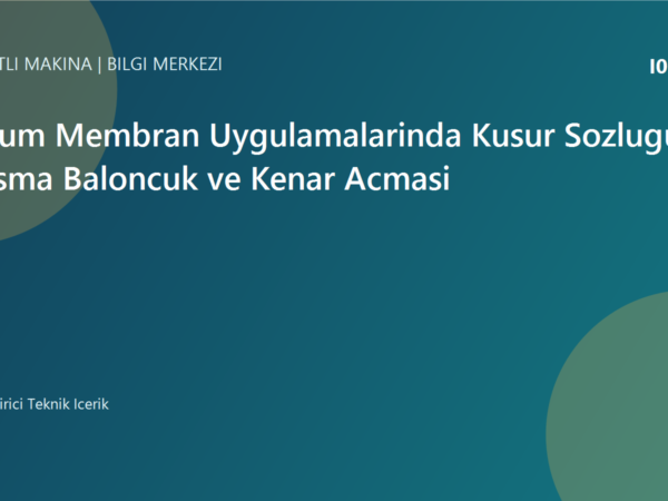 Vakum Membran Uygulamalarinda Kusur Sozlugu Kirisma Baloncuk ve Kenar Acmasi | Ulubatli Makina