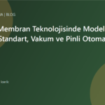 Vakum Membran Teknolojisinde Model Seçimi: Standart, Vakum ve Pinli Otomatik | Ulubatlı Makina